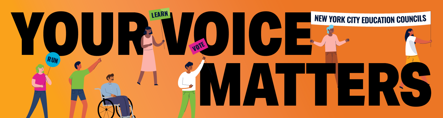 'Your Voice Matters: New York City Education Councils' written in black block letters over an orange background with illustrations of people holding 'Learn,' 'Vote,' and 'Run' signs.