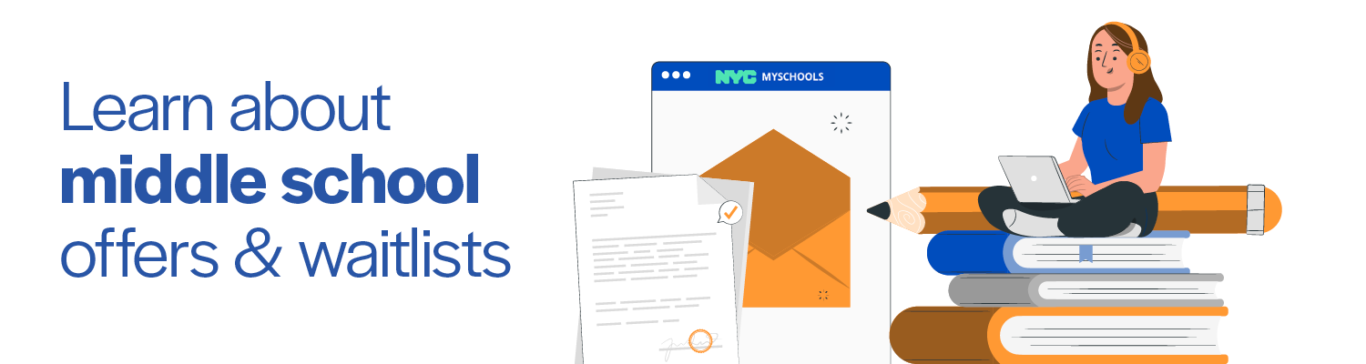 Learn about middle school offers and waitlists.