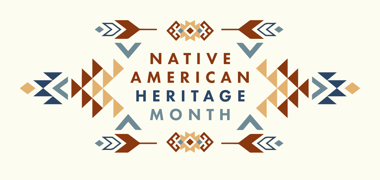 Beige background with dark red and blue text that reads 'Native American Heritage Month' with red, blue, and gold illustrations of triangles, diamonds, and arrows surrounding the text.