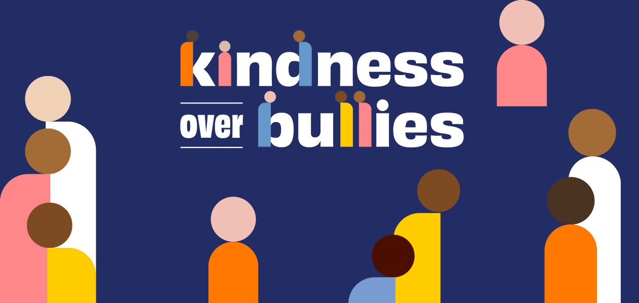 White text on a dark blue background that reads 'kindness over bullies.' Some of the letters are made up of illustrations of people.
