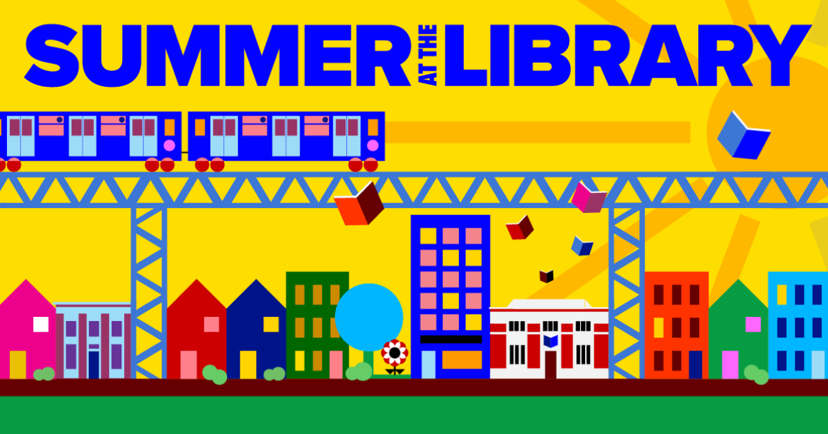 Blue text that reads Summer at the Library above an illustrated city block with an elevated train going by. There is a library on the block with books flying out of it. The background is yellow with a sun.