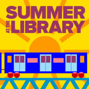 Red text that reads Summer at the Library above an illustration of a blue train going by. The background is yellow with a sun.
