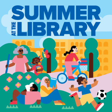 Illustrated colorful people sitting on a lawn reading, biking, and playing sports with a title that says 'Summer at the Library' in bold blue text.